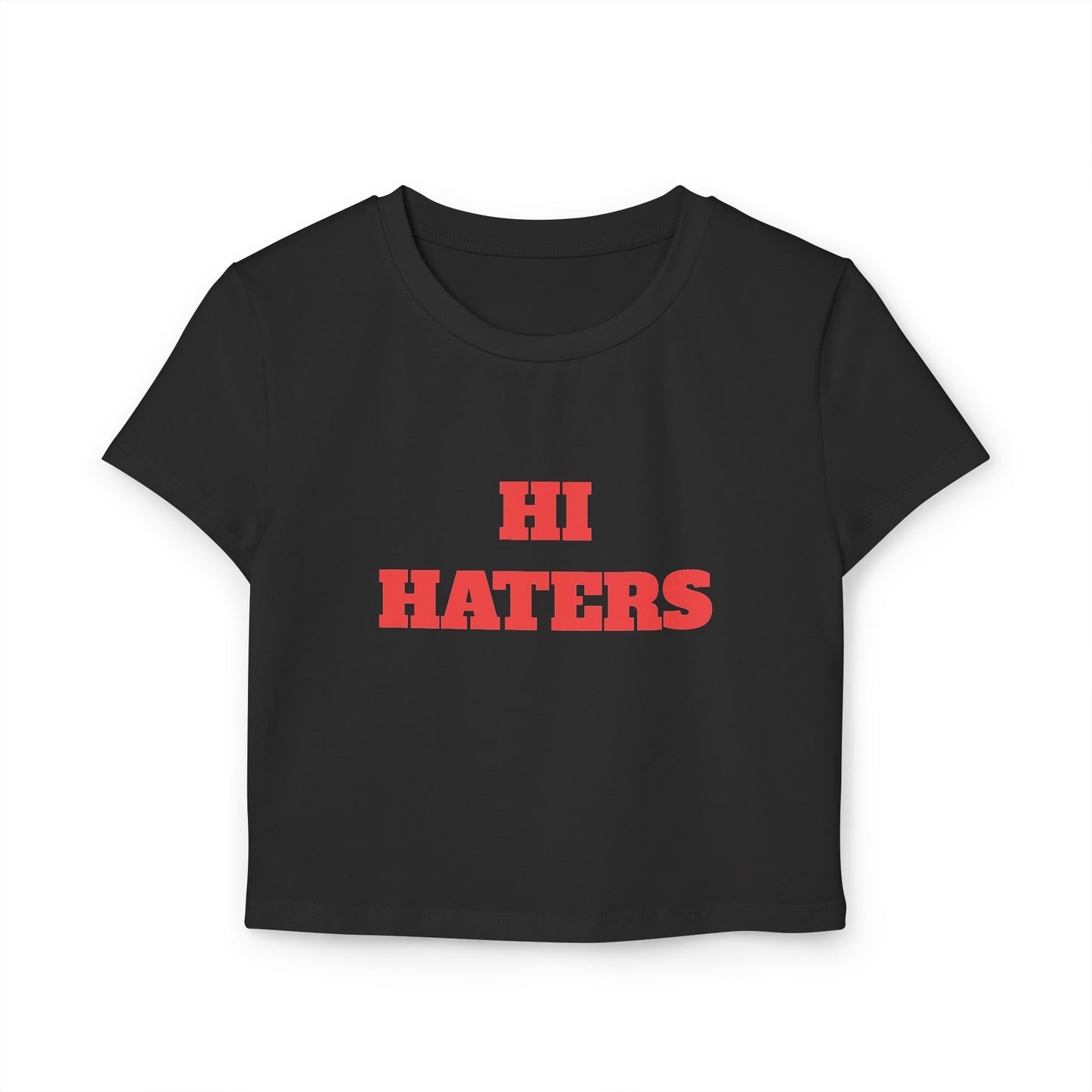 Hi Haters Baby Tee