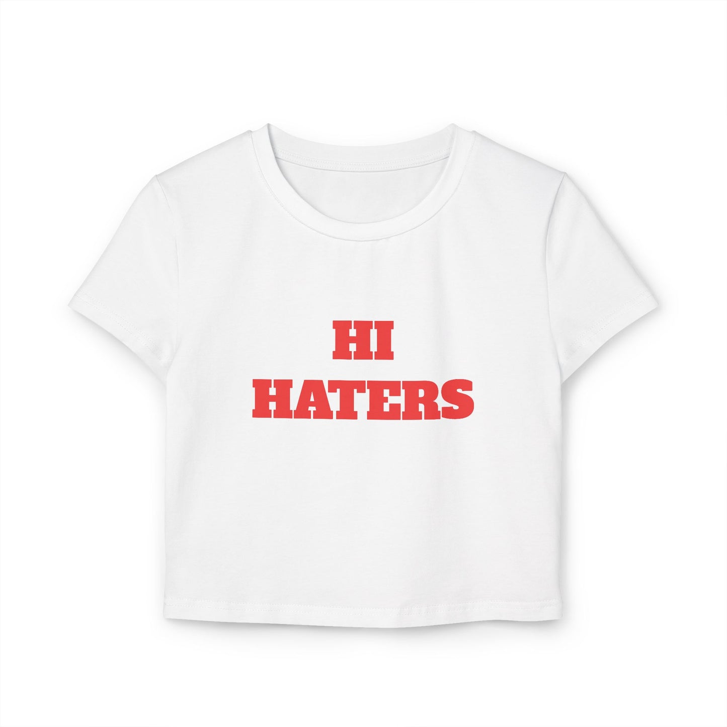 Hi Haters Baby Tee