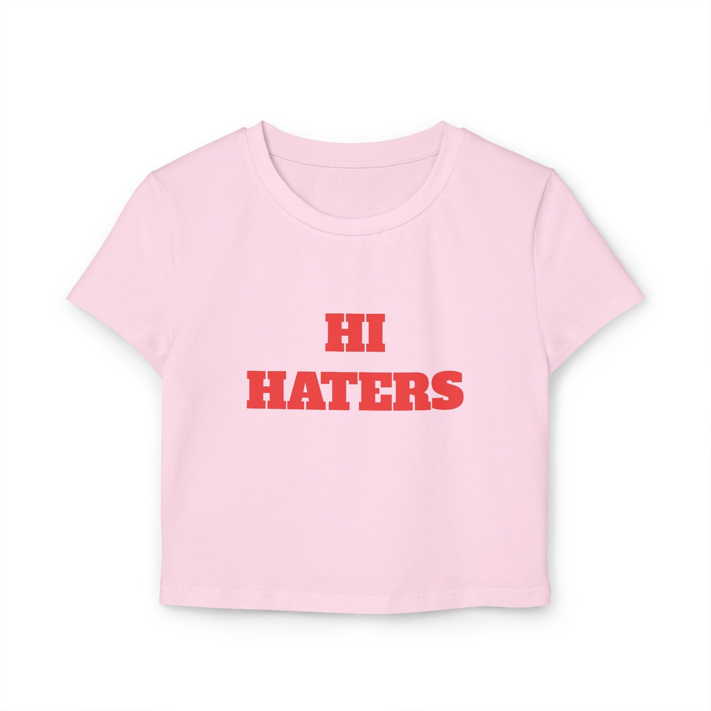 Hi Haters Baby Tee