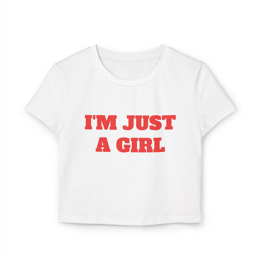 I'm Just A Girl Baby Tee